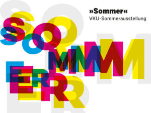 »Sommer« – Die Sommerausstellung der VKU